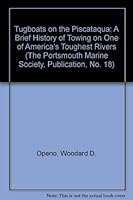 Tugboats on the Piscataqua: A Brief History of Towing on One of America's Toughest Rivers (The Portsmouth Marine Society, Publication, No. 18) 0915819171 Book Cover