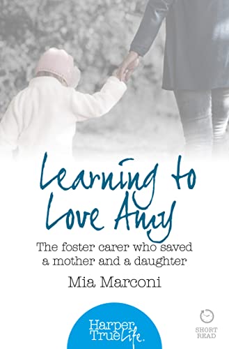 Learning to Love Amy: The foster carer who saved a mother and a daughter (Harpertrue Life - A Short Read) image 3