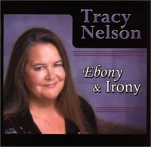Ebony & Irony [Audio CD] Nelson, Tracy
