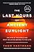 The Last Hours of Ancient Sunlight: Revised and Updated Third Edition: The Fate of the World and What We Can Do Before It's Too Late