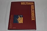  Weltdada Huelsenbeck. Eine Biografie in Briefen und Bildern