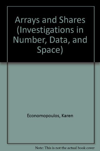 Arrays And Shares: Multiplication And Division (Investigations in Number, Data, and Space)(Grade 4)