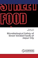 Microbiological Safety of Street Vended Foods of Jaipur City 3659695726 Book Cover