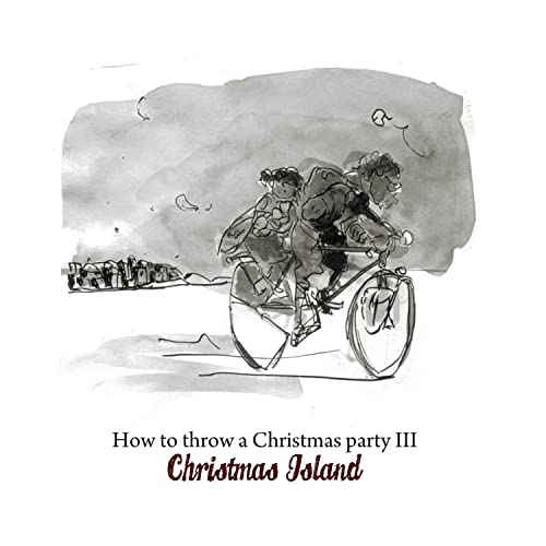 Play Christmas Island by How To Throw A Christmas Party on Amazon Music
