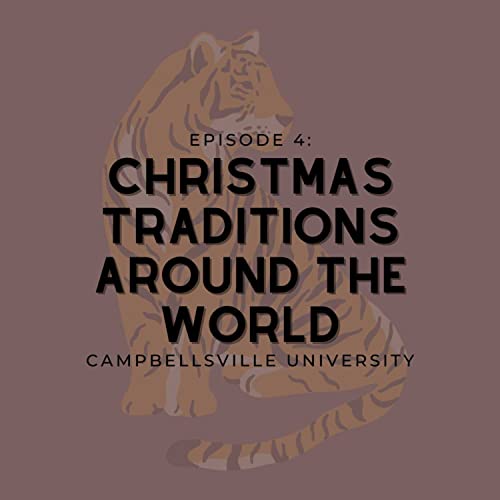 Episode 4: Christmas Traditions Around the World