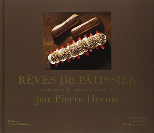 Télécharger Rêves de pâtissier - 50 classiques de la pâtisserie réinventés par Pierre Hermes Francais PDF