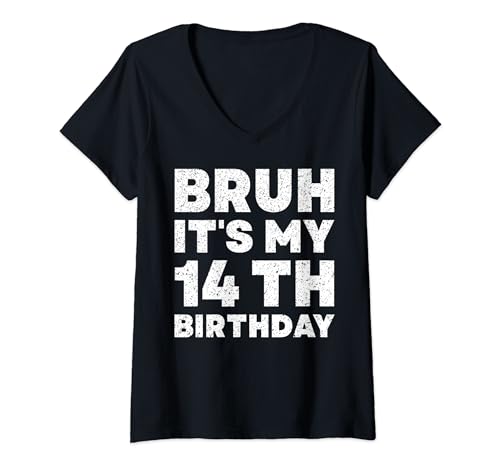 Mujer Bruh It's My 14th Birthday 14 Year Old Decimocuarto cumpleaños Camiseta Cuello V