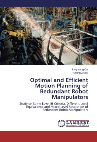 Optimal and Efficient Motion Planning of Redundant Robot Manipulators: Study on Same-Level Bi-Criteria, Different-Level Equivalence and Mixed-Level Resolution of Redundant Robot Manipulators