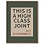 This Is A High Class Joint