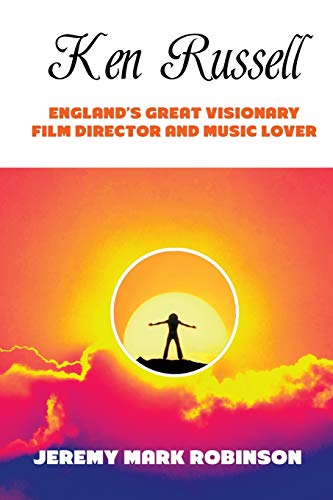 Ken Russell: England's Great Visionary Film Dir... 1861715080 Book Cover