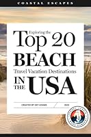 Coastal Escapes: Exploring the Top 20 Beach Travel Vacation Destinations in the USA: A Travel Guide to America's Best Beach Getaways B0CHL7DHQV Book Cover