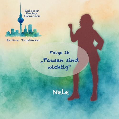 Folge 26: Pausen sind wichtig