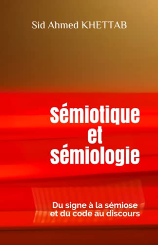 livre Sémiotique et sémiologie: Du signe à la sémiose et du code au discours