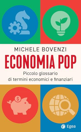 Economia Pop. Piccolo Glossario Di Termini Economici E Finanziari