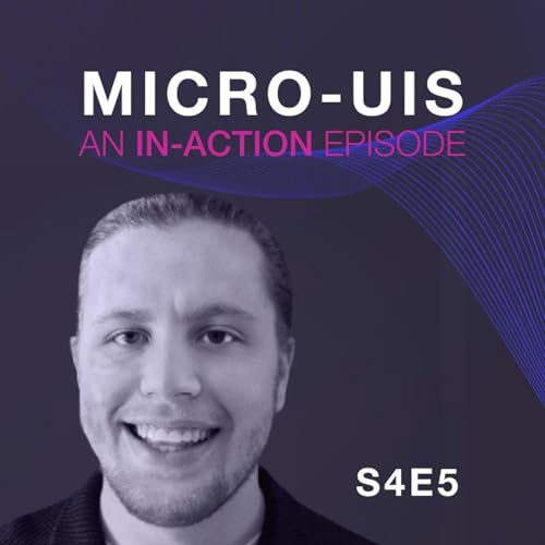 S4E5 Agentic Micro UIs IN ACTION Podcast Por  arte de portada