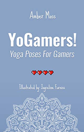YoGamers! : Yoga Poses for Gamers by [Amber Moss, Joyceline  Furniss]