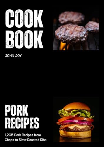 The Pork Cookbook: 1,205 Rustic & Satisfying Pork Recipes from