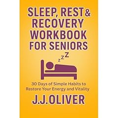 Sleep, Rest & Recovery Workbook For Seniors Audiolibro Por J.J. Oliver arte de portada