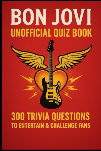 Bon Jovi Unofficial Quiz Book: 300 Trivia Questions To Entertain ...
