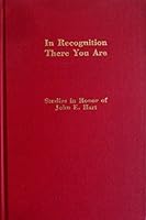 In Recognition There You Are: Studies in Honor of John E. Hart B000JX15PW Book Cover