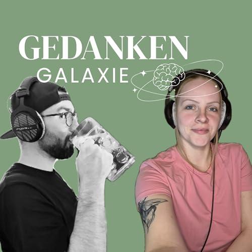 #12 mit Tobi &bull; Auf entspannt mal "tja" sagen | Podcast GEDANKENGALAXIE