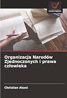 Organizacja Narodów Zjednoczonych i prawa czlowieka (Polish Edition) 6208929318 Book Cover