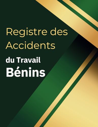 Registre des Accidents du Travail Bénins: conforme à la réglementation (Art. L 441-4 - D 441-1 à D 441-4 du Code de la Sécurité sociale) Grand Format A4,...