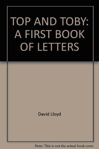 TOP AND TOBY: A FIRST BOOK OF LETTERS B001B2UNV2 Book Cover