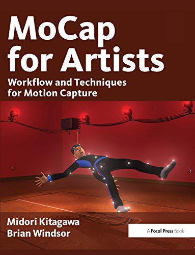 MoCap for Artists: Workflow and Techniques for Motion Capture view 2