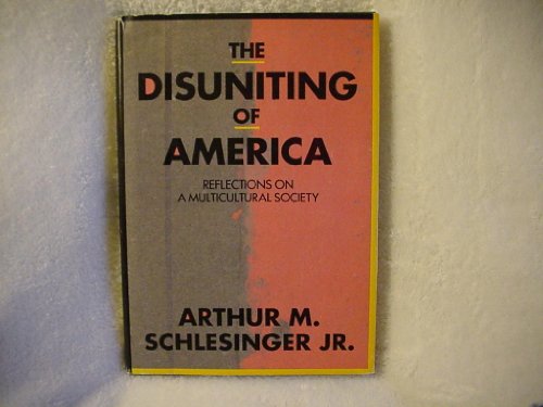 The Disuniting of America: Reflections on a Mul... 1879736004 Book Cover