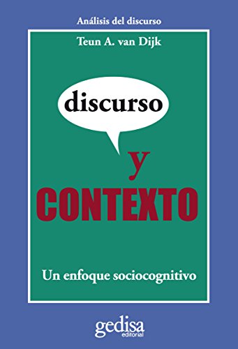 Amazon.com: Discurso y contexto: Un enfoque sociocognitivo (Cla·De·Ma) (Spanish Edition) eBook: van Dijk, Teun A., Lizasoain, Andrea: Kindle Store