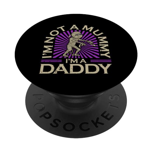 I'm not a Mummy I'm a Daddy Father's Day Halloween PopSockets Swappable PopGrip, Black