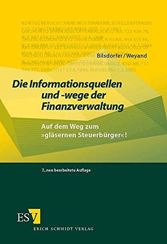 Die Informationsquellen und -wege der Finanzverwaltung. Auf dem Weg zum "gläsernen Steuerbürger"!