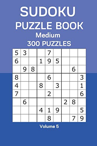 Sudoku Puzzle Book Medium: 300 Puzzles Volume 5