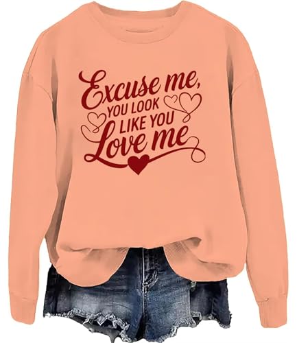 Excuse Me You Look Like You Love Me Sweatshirt