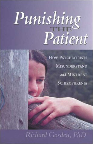 Buy Punishing the Patient: How Psychiatrists Misunderstand and Mistreat Schizophrenia — BookShops.in