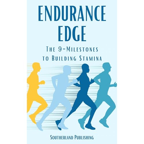 Endurance Edge: The 9-Milestones to Building Stamina | Southerland Publishing episode artwork
