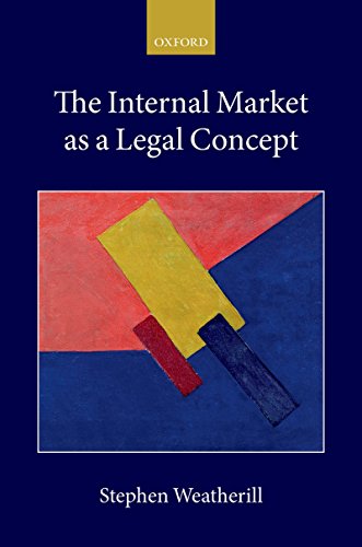 The Internal Market as a Legal Concept (Collected Courses of the Academy of European Law Book 25)