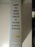 How to Help Your Child in Grade School Science B001N1T8ZI Book Cover