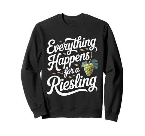 Vino Diciendo Amante Vino Everything Happens For A Riesling Sudadera