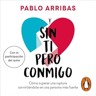 Sin ti pero conmigo [I Don’t Have You but with Me] Audiolibro Por Pablo Arribas arte de portada
