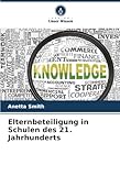 Elternbeteiligung in Schulen des 21. Jahrhunderts