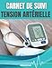 Carnet de suivi – Tension artérielle: 1 an de relevé - 3 mesures à noter le matin et 3 le soir - Tension systolique, diastolique et fréquence cardiaque