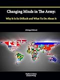 Changing Minds in The Army: Why It Is So Difficult and What To Do About It (Enlarged Edition)