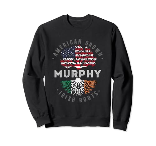Irish heritage for Murphy Irish by Blood American by Birth Sweatshirt