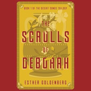 『Scrolls of Deborah: The Desert Songs Trilogy, Book 1 - Esther Goldenberg』のカバーアート