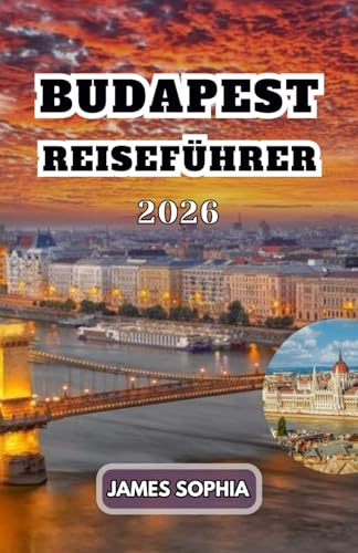 BUDAPEST REISEFÜHRER 2026