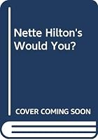 Nette Hilton's Would You? 0340549491 Book Cover