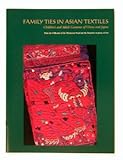 Family Ties in Asian Textiles Children\'s and Adult Costumes of China and Japan