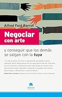 Negociar con arte : y conseguir que los demás se salgan con la tuya 849358276X Book Cover